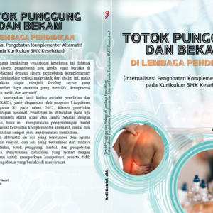 Totok Punggung dan Bekam di Lembaga Pendidikan (Internalisasi Pengobatan Komplementer Alternatif pada Kurikulum SMK Kesehatan)